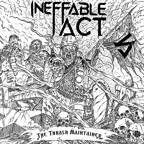 Ineffable Act - The Thrash Maitainer