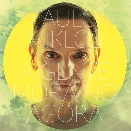 LP PAULO MIKLOS - A GENTE MORA NO AGORA (NOVO/LACRADO)