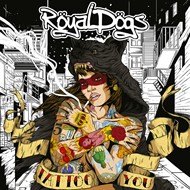 Royal Dogs - Tattoo You